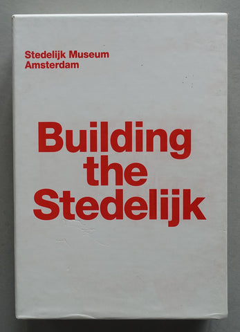 Stedelijk MUseum Amsterdam # BUILDING THE STEDELIJK # + cd rom, 2008, nm+