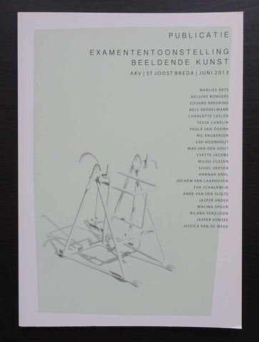 St Joost Breda # EXAMENTENTOONSTELLING 2013 # 2013, nm+