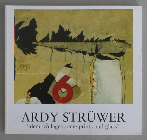 Ardy Strüwer # DEMI COLLAGES SOME PRINTS AND GLASS # 2007, nm++