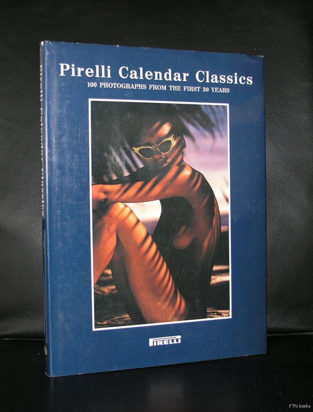 洋書 Pirelli Calendar Classics Pirelli Calendar Classics: 100 Photographs from the First 30