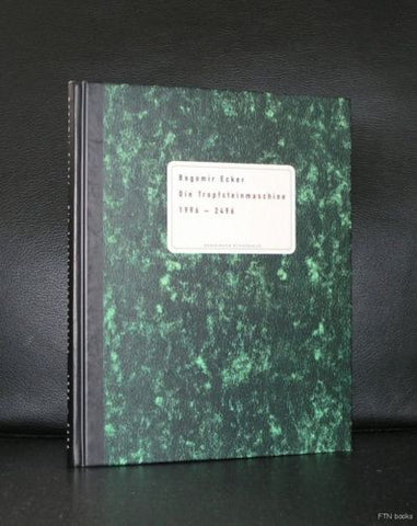 Bogomir Ecker # DIE TROPFSTEINMASCHINE# 1999, mint
