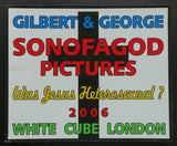 Gilbert & George, White Cube #SONOFAGOD PICTURES # 2006, nm