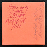 Rachel Hazell , artist book # HOW MY LOVE WRAPS AROUND YOU # ed. 21, signed, mint-