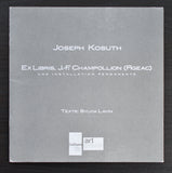 Joseph Kosuth # EX LIBRIS , Champollion # 1991, nm+