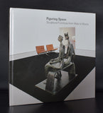 Sculpture /furniture from Mies to More # FIGURING SPACE # Henry Moore institute, 2007, mint