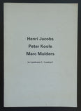 galerie van Kranendonk # HENRI JACOBS, PETER KOOLE, Marc Mulders # 1991, nm-