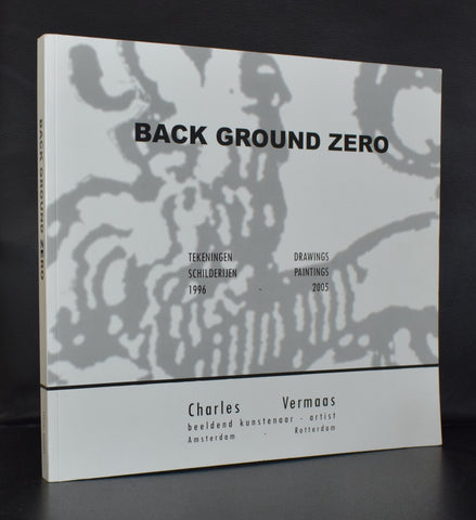 Charles Vermaas # BACK GROUND ZERO # 2006, nm+