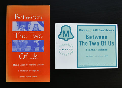 Henk Visch & Richard Deacon # BETWEEN THE TWO OF US # + invitation, 2001