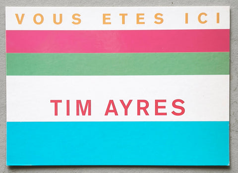 Vous etes ici # TIM AYRES # invitation, 2002, mint
