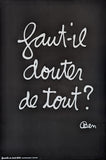 Ben Vautier / BEN # FAUT IL DOUTER DE TOUS?# poster, mint
