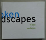 Dekkers, ibbets, van Elk, van den Ende # BROKEN LANDSCAPES # 2014, nm+