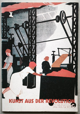 Neue Gesellschacht Berlin / Tretjakov galerie # KUNST AUS DER REVOLUTION # 1977, nm+