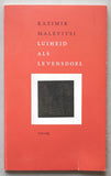 Kazimir Malevitsj # LUIHEID ALS LEVENSDOEL # 2006, nm