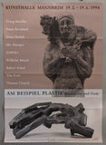 Baselitz, Schad, Scott ao , Kunsthalle Mannheim# AM BEISPIEL PLASTIK # poster, 1994, B-