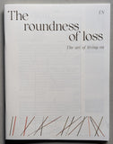 Stedelijk Museum Schiedam< aline Thomassen & Koelewijn ao # THE ROUNDNESS OF LOSS #