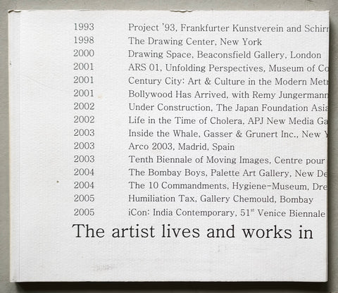 Galerie Mirchandani + Steinruecke, Bombay # THE ARTIST LIVES AND WORKS IN # 2005, nm+