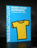 Haags Gemeentemuseum, Massacultuur # MODE VOOR IEDEREEN , confectie 1880-1980