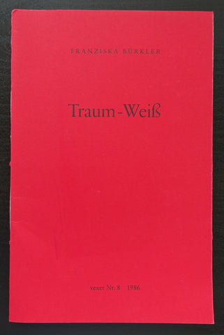 Franziska Bürkler, Vexer # TRAUM - WEISZ # 1986, 300 copies, nm+