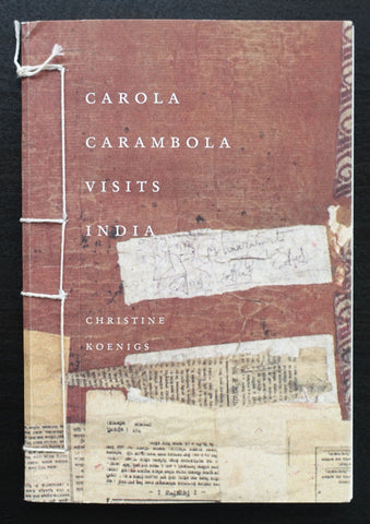 Christine Koenigs, artist book # CAROLA CARAMBOLA VISITS INDIA # 1992, mint-