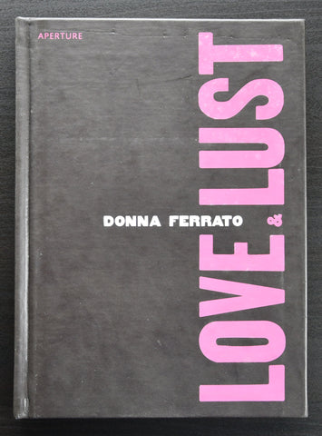 Donna Ferrato # LOVE & LUST # 2004, mint-