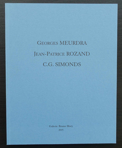 Galerie Bruno Mory # MEURDRA, ROZAND, SIMONDS # 2005, mint-