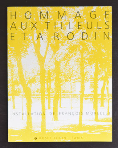 Francois Morellet # HOMMAGE AUX TILLEULS ET A RODIN # 1990, nm++