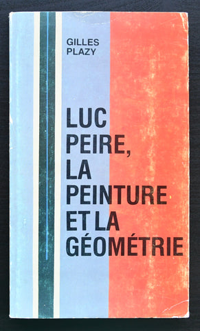 Gilles Plazy # LUC PEIRE, La peinture et la Geometrie # 1978, nm-
