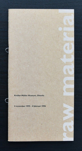 Kroller Mulelr Museum # RAW MATERIAL # beautiful catalogue, 1996