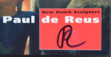 New Dutch sculptors # PAUL DE REUS # mint, signed , 1997