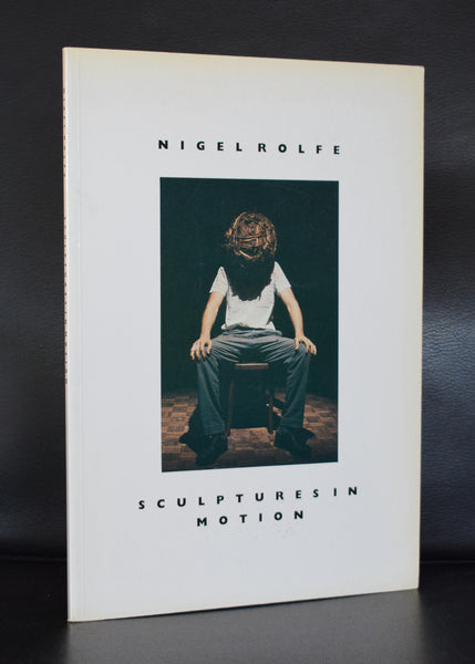 Nigel Rolfe # SCULPTURES IN MOTION # ICA london, 1986, nm – ftn books