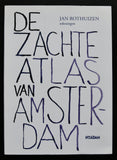 Jan Rothuizen # DE ZACHTE ATLAS VAN AMSTERDAM # 2009