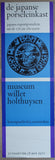 Museum Willet Holthuysen # DE JAPANSE PORSELEINKAST # poster, 1972, B