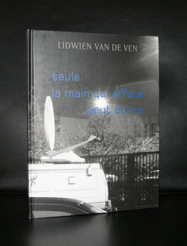 Lidwien van de Ven # SEULE LA MAIN QUI EFFACE PEUT ECRIRE#2001, mint