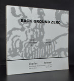 Charles Vermaas # BACK GROUND ZERO # 2006, nm+