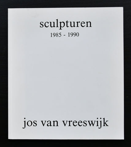 Jos van Vreeswijk # SCULPTUREN 1985-1990 # 1990, nm+